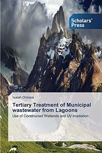 Tertiary Treatment of Municipal wastewater from Lagoons: Use of Constructed Wetlands and UV irradiation