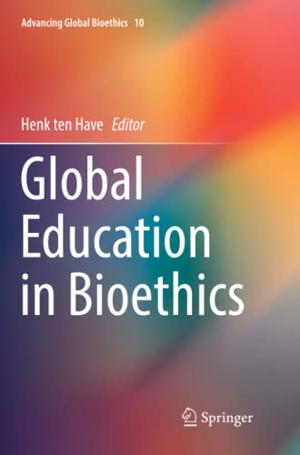 Global Education in Bioethics (Advancing Global Bioethics, Band 10)
