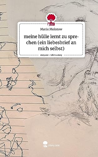 meine hülle lernt zu sprechen (ein liebesbrief an mich selbst). Life is a Story - story.one