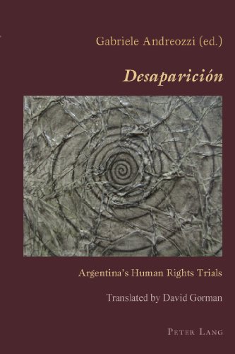 «Desaparición»: Argentina's Human Rights Trials (Hispanic Studies: Culture and Ideas)