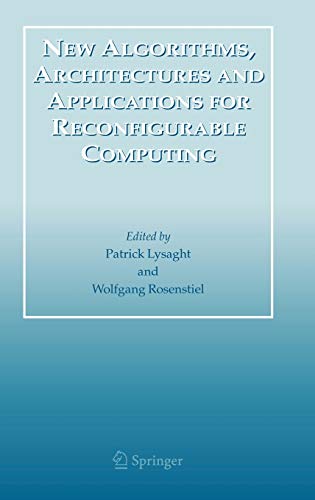New Algorithms, Architectures and Applications for Reconfigurable Computing