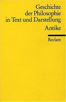 Geschichte der Philosophie in Text und Darstellung, Band 1: Antike