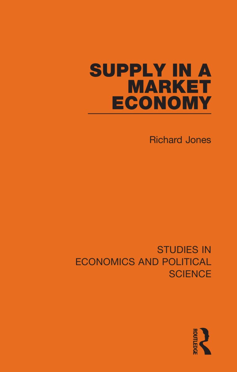 Supply in a Market Economy (Studies in Economics and Political Science, Band 5)