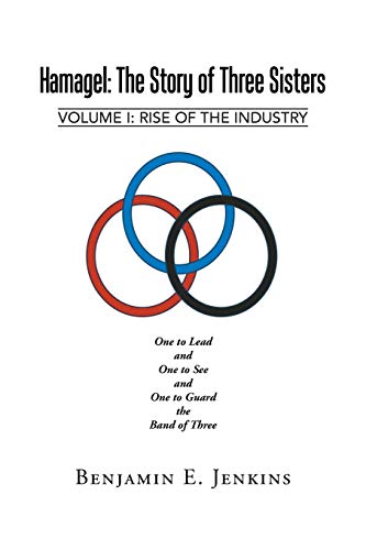 Hamagel: The Story of Three Sisters: Volume I: Rise of the Industry