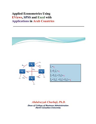Applied Econometrics Using Eviews, SPSS And Excel With Applications In Arab Countries
