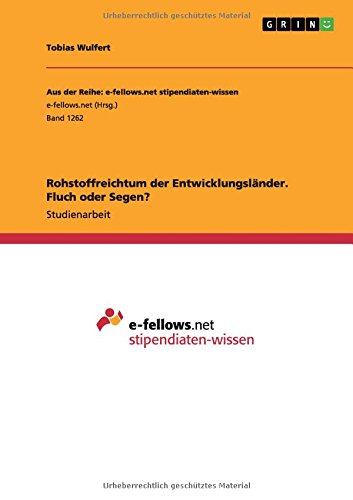 Rohstoffreichtum der Entwicklungsländer. Fluch oder Segen?
