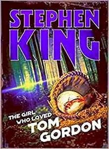 The Girl Who Loved Tom Gordon: Halloween edition: (Halloween Reissue)