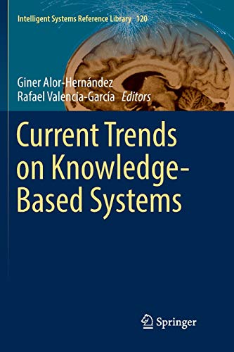 Current Trends on Knowledge-Based Systems (Intelligent Systems Reference Library, Band 120)