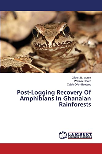 Post-Logging Recovery Of Amphibians In Ghanaian Rainforests
