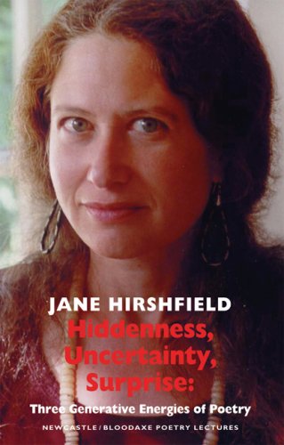 Hiddenness, Uncertainty, Surprise: Three Generative Energies of Poetry (Newcastle/Bloodaxe Poetry)
