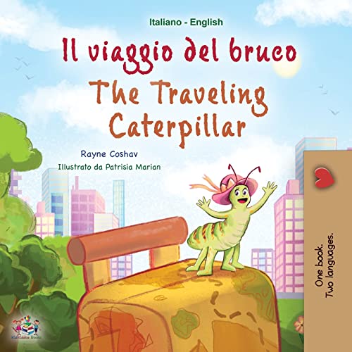 The Traveling Caterpillar (Italian English Bilingual Book for Kids) (English Italian Bilingual Collection)