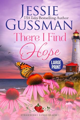 There I Find Hope (Strawberry Sands Beach Romance Book 6) (Strawberry Sands Beach Sweet Romance) Large Print Edition