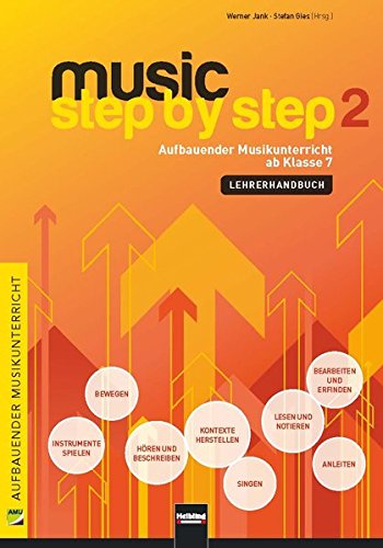 Music Step by Step 2. Lehrerhandbuch: Aufbauender Musikunterricht ab Klasse 7