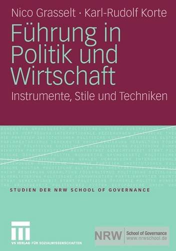 Führung in Politik und Wirtschaft: Instrumente, Stile und Techniken (Studien der NRW School of Governance)