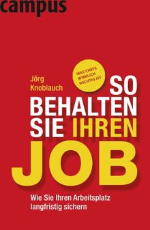 So behalten Sie Ihren Job: Wie Sie Ihren Arbeitsplatz langfristig sichern