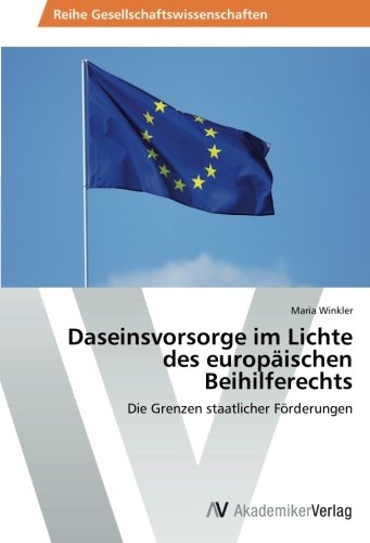 Daseinsvorsorge im Lichte des europäischen Beihilferechts: Die Grenzen staatlicher Förderungen