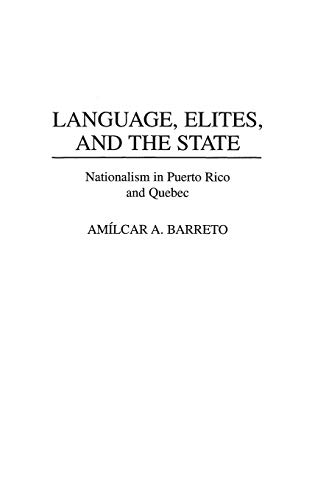 Language, Elites, and the State: Nationalism in Puerto Rico and Quebec