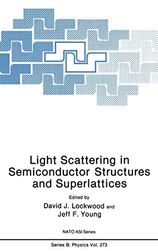 Light Scattering in Semiconductor Structures and Superlattices (NATO Science Series B:, 273, Band 273)