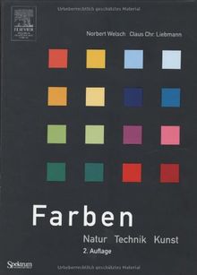 Farben: Natur, Technik, Kunst