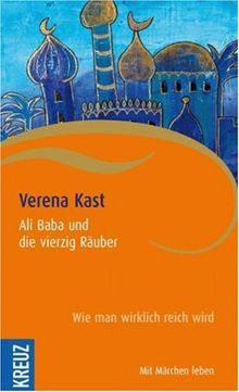 Ali Baba und die vierzig Räuber: Wie man wirklich reich wird