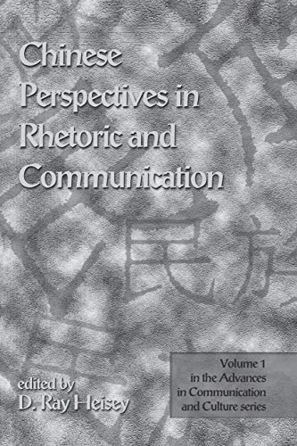 Chinese Perspectives in Rhetoric and Communication (Advances in Communication and Culture)