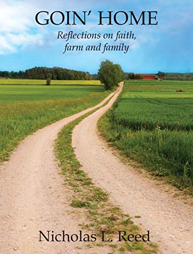 GOIN' HOME: Reflections on faith, farm and family