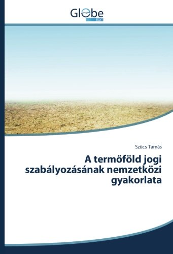A termőföld jogi szabályozásának nemzetközi gyakorlata
