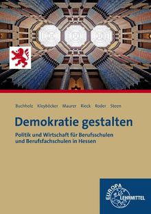 Demokratie gestalten - Hessen: Politik und Wirtschaft für Berufsschulen und Berufsfachschulen in Hessen