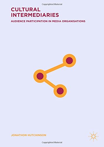 Cultural Intermediaries: Audience Participation in Media Organisations