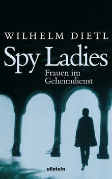 Spy Ladies: Frauen im Geheimdienst