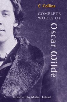 Collins Complete Works of Oscar Wilde (Collins Classics)