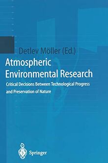 Atmospheric Environmental Research: Critical Decisions Between Technological Progress And Preservation Of Nature