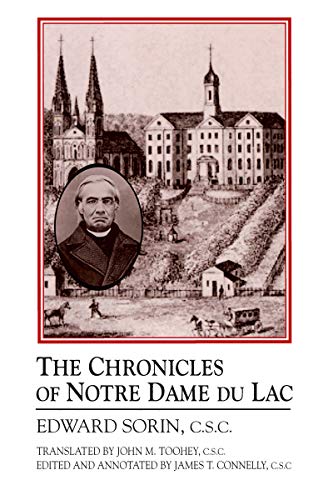 The Chronicles of Notre Dame Du Lac: A Notre Dame Sesquicentennial Book