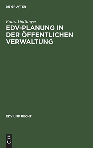 EDV-Planung in der Öffentlichen Verwaltung (EDV und Recht, 2, Band 2)