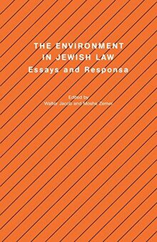 Environment in Jewish Law: Essays and Responsa (Studies in Progressive Halakhah, 12, Band 12)