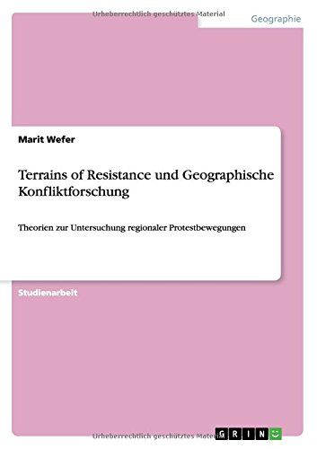 Terrains of Resistance und Geographische Konfliktforschung: Theorien zur Untersuchung regionaler Protestbewegungen