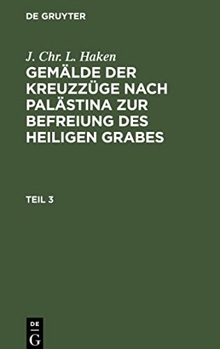 Gemälde der Kreuzzüge nach Palästina zur Befreiung des heiligen Grabes, Teil 3, Gemälde der Kreuzzüge nach Palästina zur Befreiung des heiligen Grabes Teil 3
