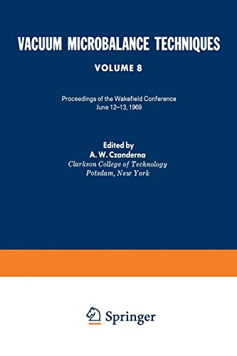 Vacuum Microbalance Techniques: Volume 8 Proceedings of the Wakefield Conference, June 12-13, 1969