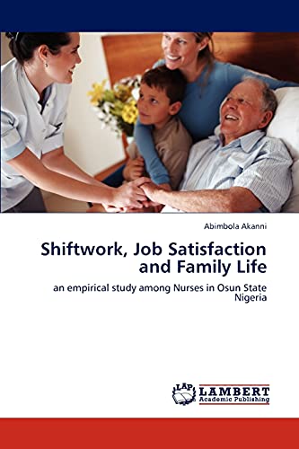Shiftwork, Job Satisfaction and Family Life: an empirical study among Nurses in Osun State Nigeria