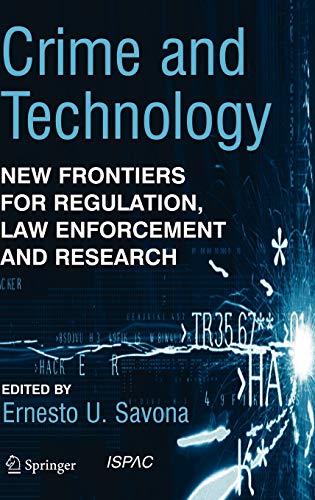 Crime and Technology: New Frontiers for Regulation, Law Enforcement and Research