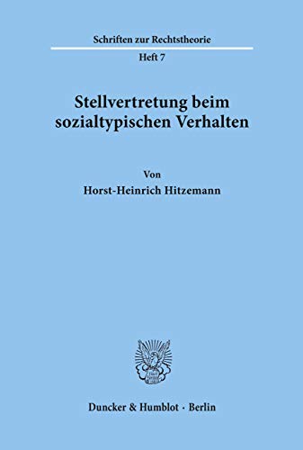 Stellvertretung beim sozialtypischen Verhalten. (Schriften Zur Rechtstheorie, 7)