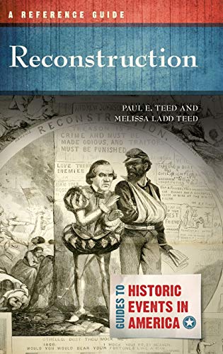 Reconstruction: A Reference Guide (Guides to Historic Events in America)