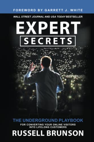 Russell Brunson Expert Secrets, The Underground Playbook For Converting Your Online Visitors Into Lifelong Customers