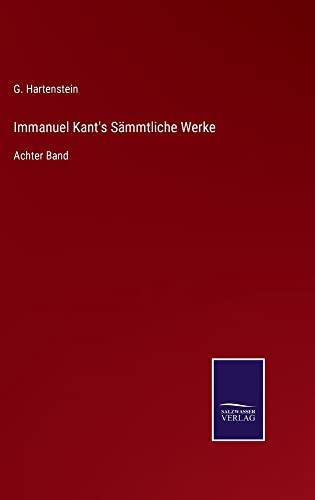 Immanuel Kant's Sämmtliche Werke: Achter Band