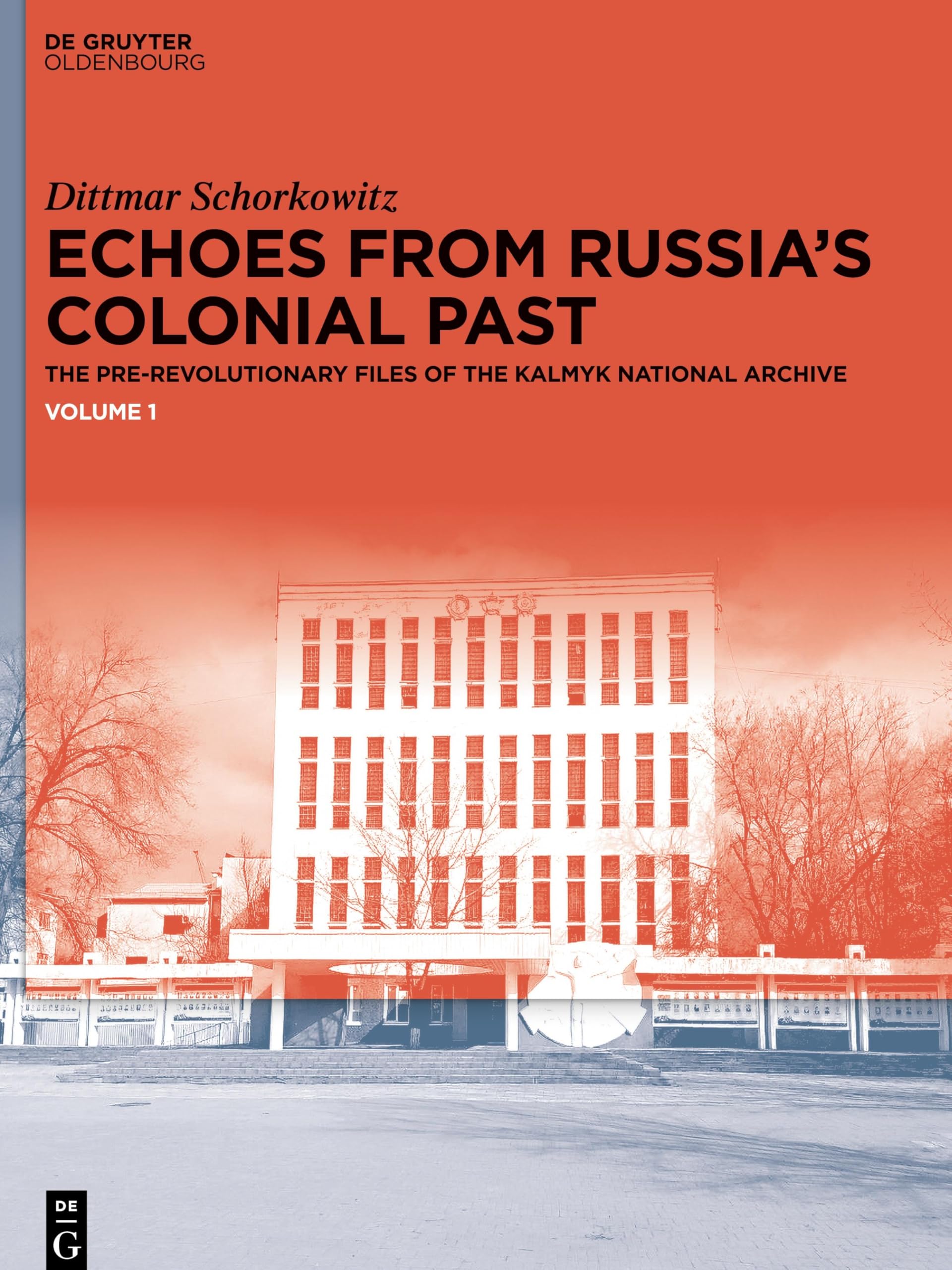 Echoes from Russia's Colonial Past: The Pre-revolutionary Files of the Kalmyk National Archive
