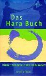 Das Hara Buch. Zurück zur Quelle der Lebenskraft