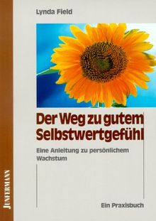 Der Weg zu gutem Selbstwertgefühl
