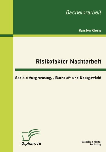 Risikofaktor Nachtarbeit: Soziale Ausgrenzung, Burnout und Übergewicht