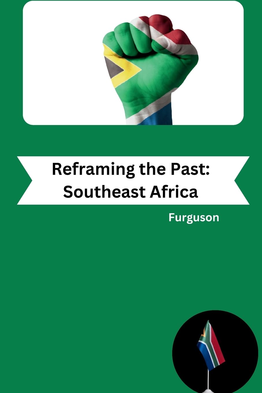 Reframing the Past: Southeast Africa: DE