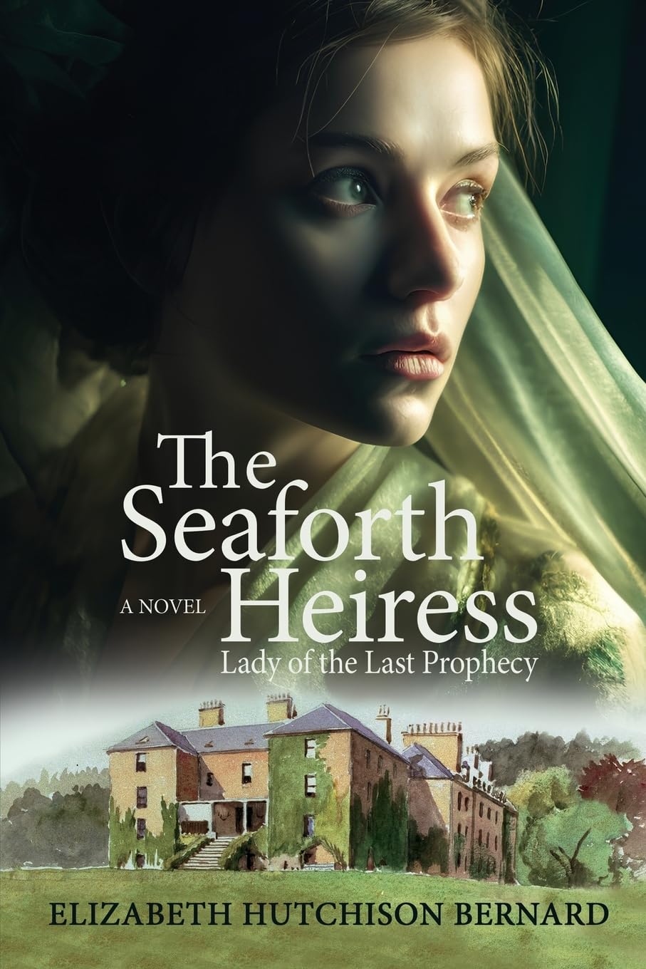 The Seaforth Heiress: Lady of the Last Prophecy: A Novel (Historic Women of the Highlands, Band 2)